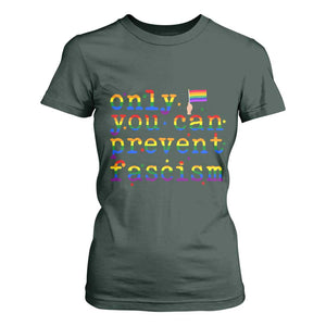 Funny LGBT Activist T Shirt For Women Only You Can Prevent Fascism Protest Gift TS12 Dark Forest Green Print Your Wear