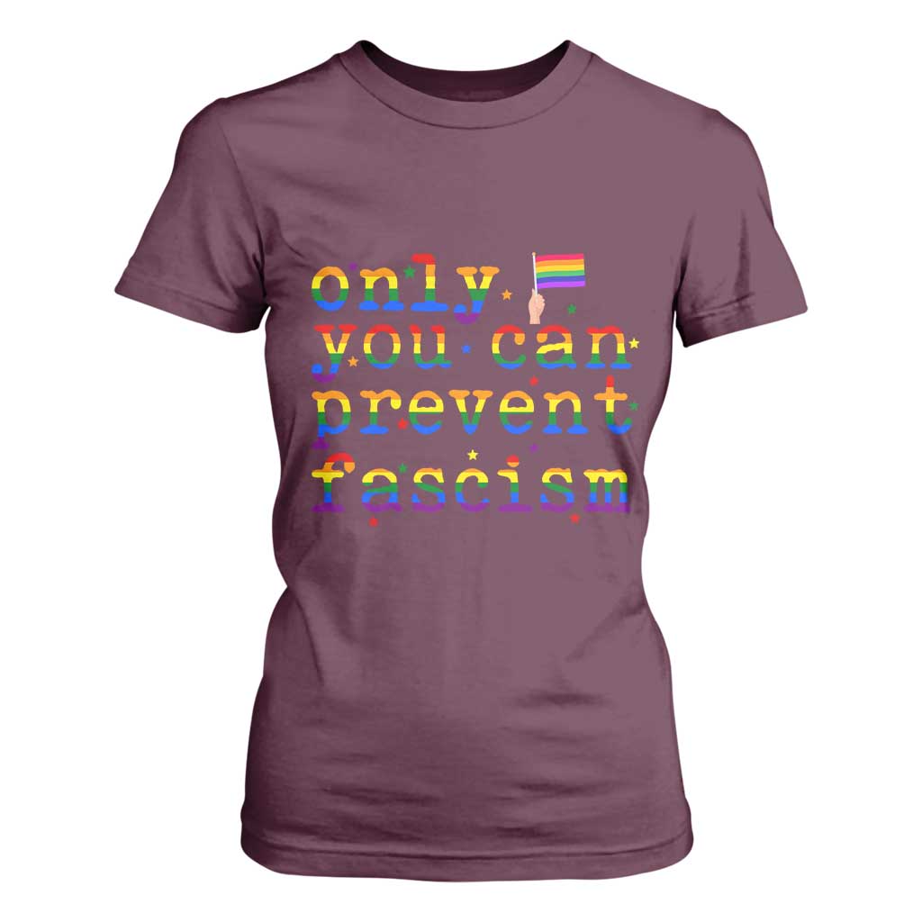 Funny LGBT Activist T Shirt For Women Only You Can Prevent Fascism Protest Gift TS12 Maroon Print Your Wear