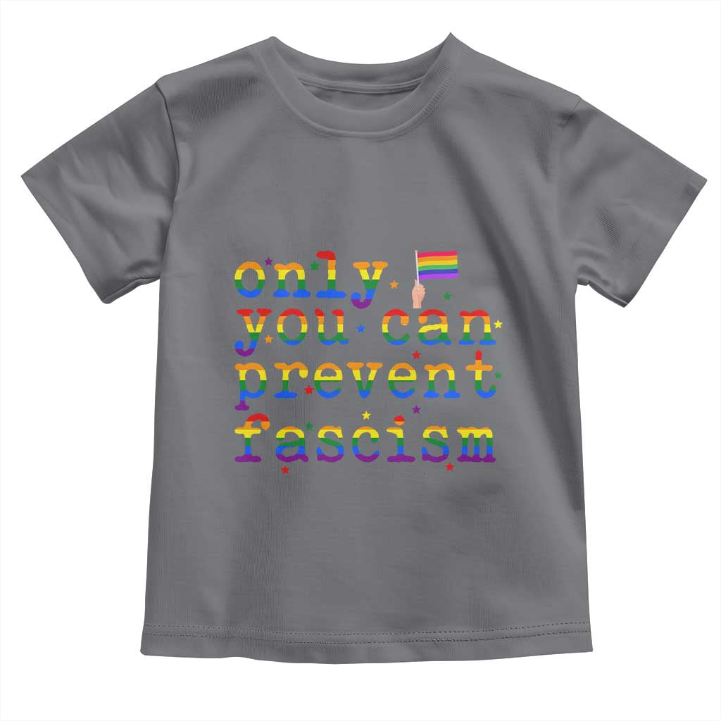 Funny LGBT Activist Toddler T Shirt Only You Can Prevent Fascism Protest Gift TS12 Charcoal Print Your Wear