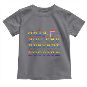 Funny LGBT Activist Toddler T Shirt Only You Can Prevent Fascism Protest Gift TS12 Charcoal Print Your Wear