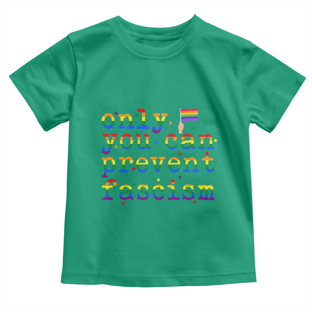 Funny LGBT Activist Toddler T Shirt Only You Can Prevent Fascism Protest Gift TS12 Irish Green Print Your Wear