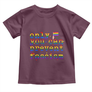 Funny LGBT Activist Toddler T Shirt Only You Can Prevent Fascism Protest Gift TS12 Maroon Print Your Wear