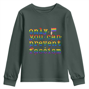 Funny LGBT Activist Youth Sweatshirt Only You Can Prevent Fascism Protest Gift TS12 Dark Forest Green Print Your Wear