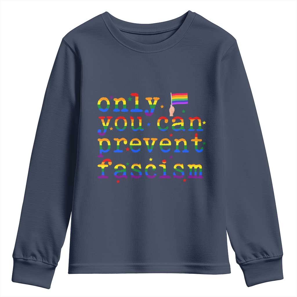 Funny LGBT Activist Youth Sweatshirt Only You Can Prevent Fascism Protest Gift TS12 Navy Print Your Wear