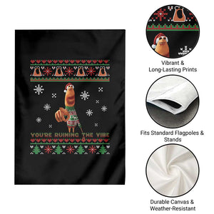 Funny Marcus The Worm You Are Ruining The Vibe Garden Flag Ugly Christmas Gift TS12 Print Your Wear