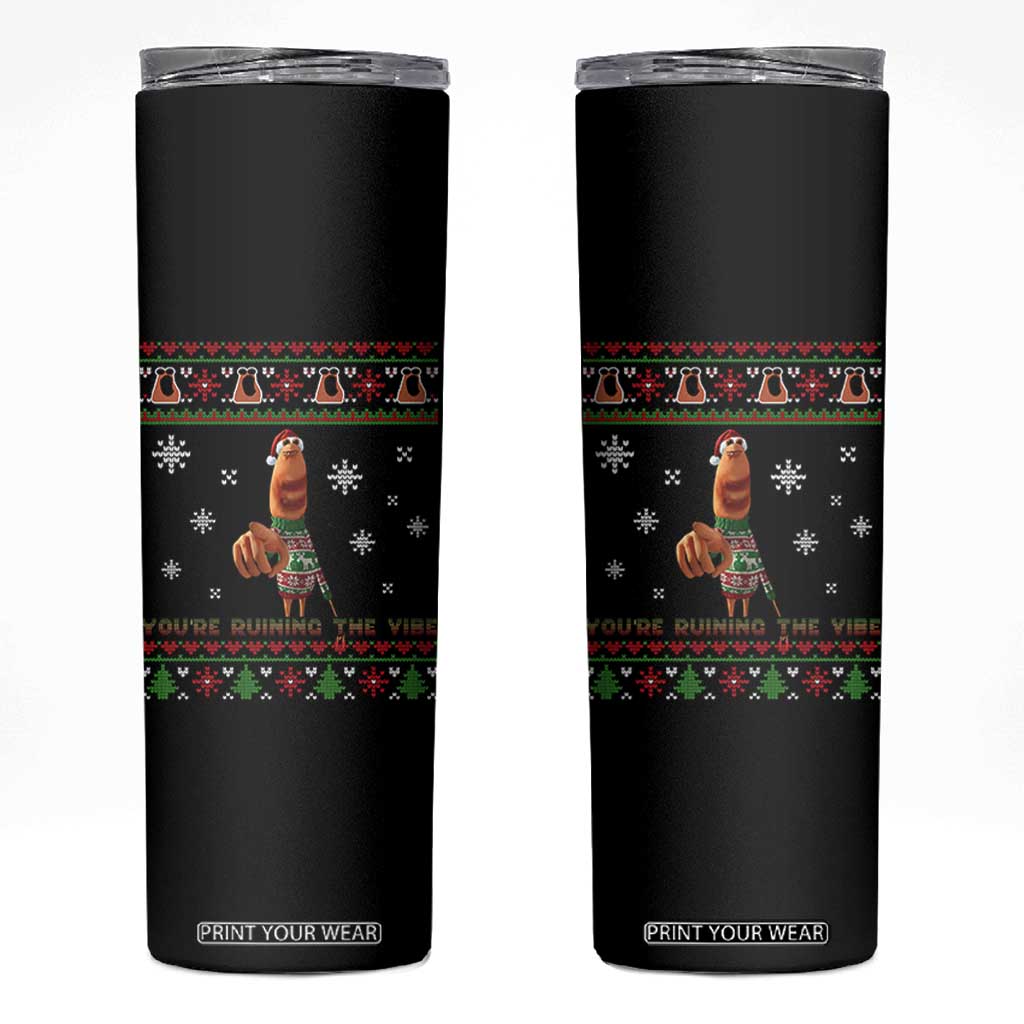 Funny Marcus The Worm You Are Ruining The Vibe Skinny Tumbler Ugly Christmas Gift TS12 Black Print Your Wear