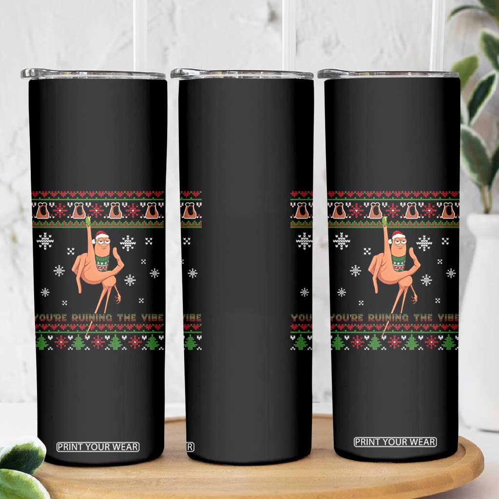You Are Ruining The Vibe Skinny Tumbler Ugly Christmas Marcus The Worm Meme Gift TS12 Print Your Wear