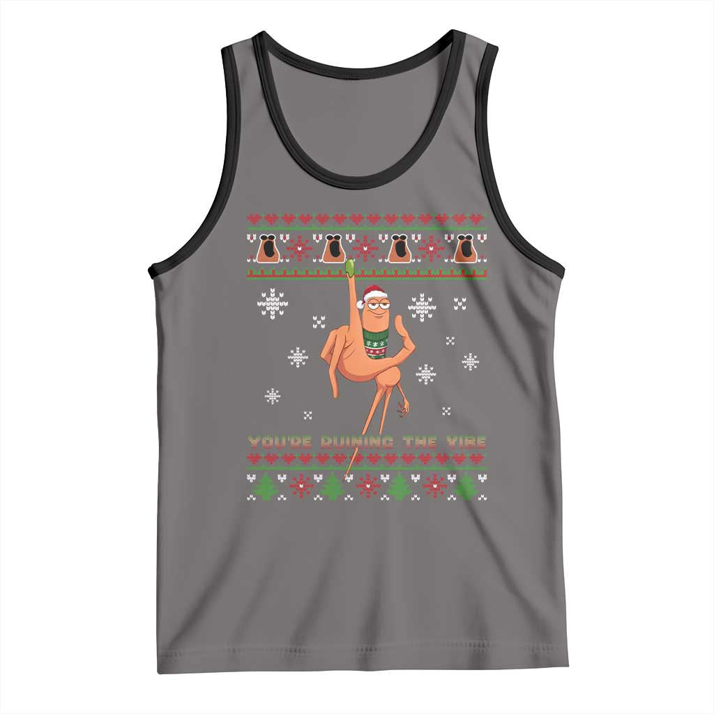 You Are Ruining The Vibe Tank Top Ugly Christmas Marcus The Worm Meme Gift TS12 Deep Heather Black Print Your Wear