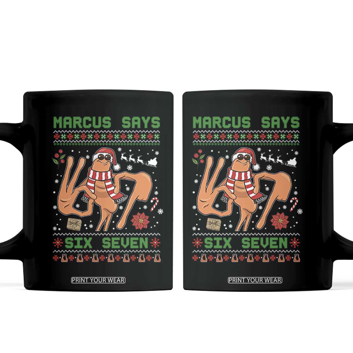 Marcus Says Six Seven Coffee Mug Funny Ugly Christmas Meme Gift - Print Your Wear