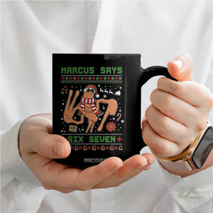 Marcus Says Six Seven Coffee Mug Funny Ugly Christmas Meme Gift TS12 Print Your Wear