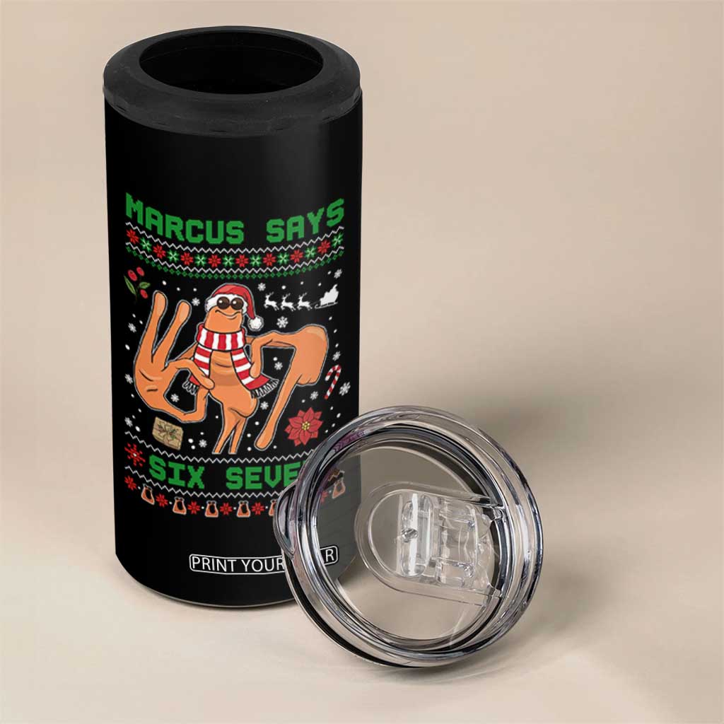Marcus Says Six Seven 4 in 1 Can Cooler Tumbler Funny Ugly Christmas Meme Gift TS12 Print Your Wear