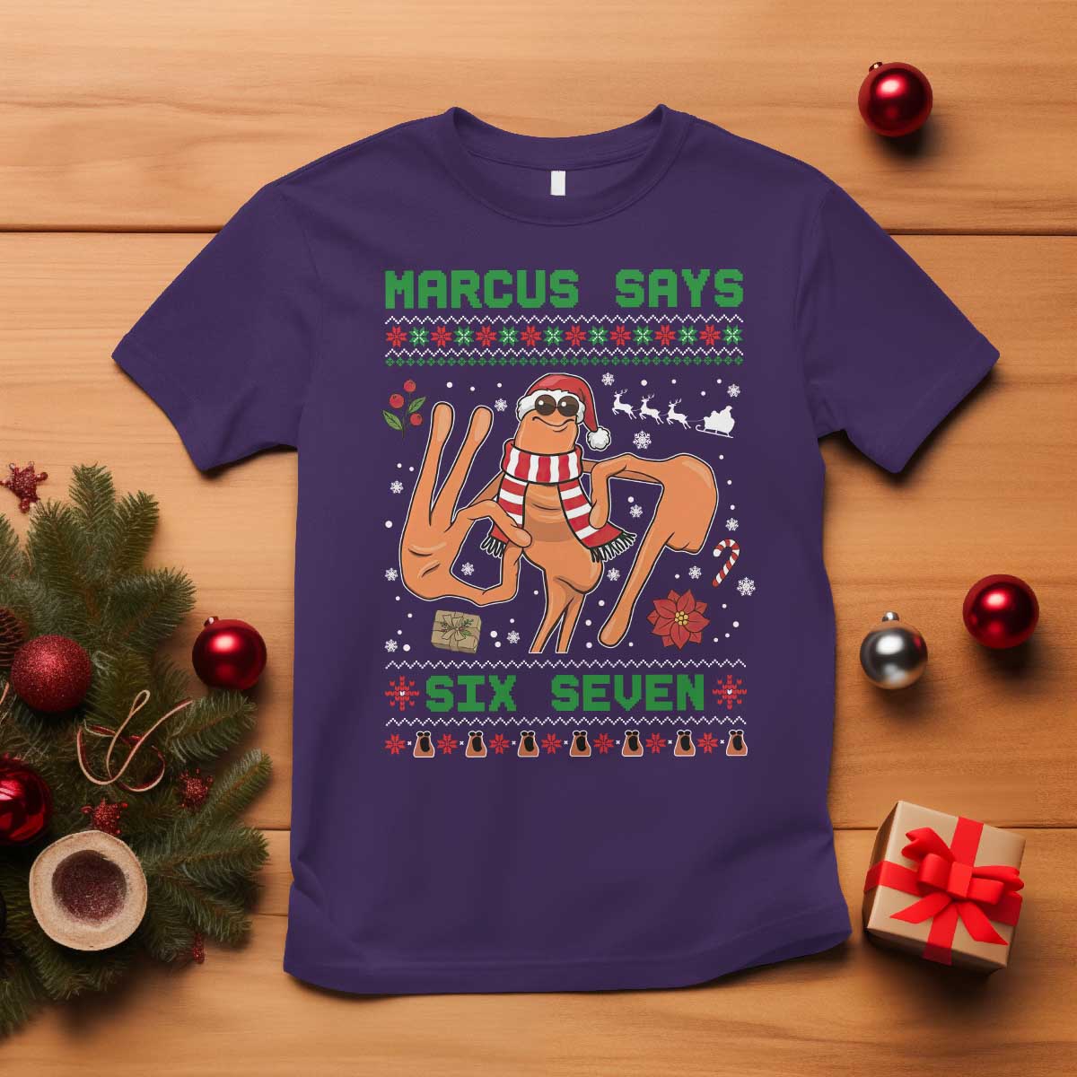 Marcus Says Six Seven T Shirt Funny Ugly Christmas Meme Gift TS12 Purple Print Your Wear
