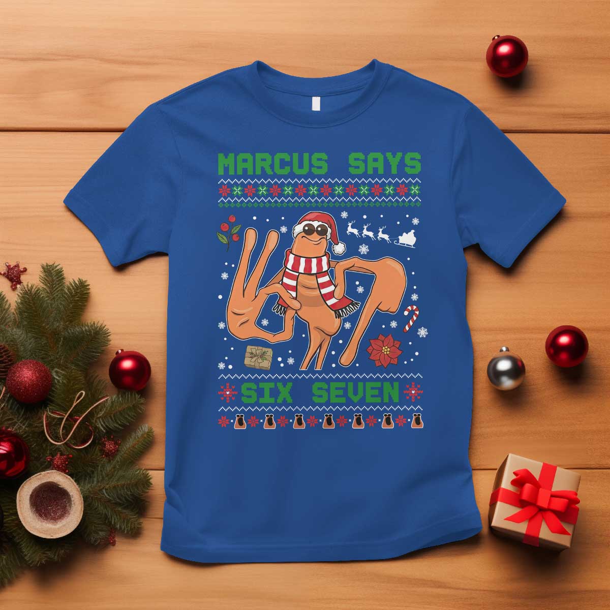 Marcus Says Six Seven T Shirt Funny Ugly Christmas Meme Gift TS12 Royal Blue Print Your Wear