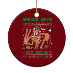 Marcus Says Six Seven Ceramic Ornament Funny Ugly Christmas Meme Gift TS12 1pc Red Print Your Wear