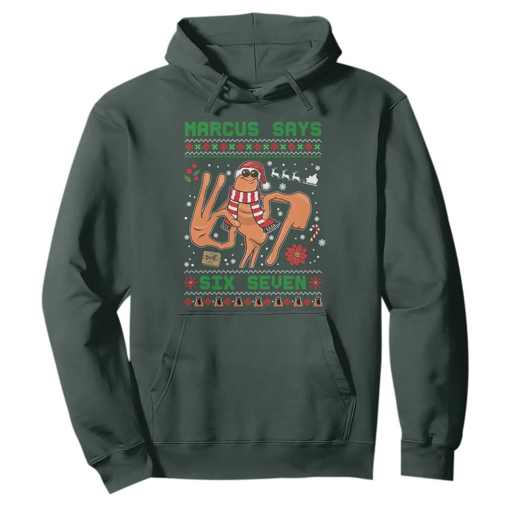 Marcus Says Six Seven Hoodie Funny Ugly Christmas Meme Gift TS12 Dark Forest Green Print Your Wear
