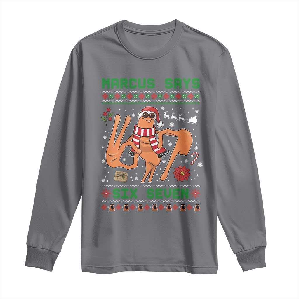 Marcus Says Six Seven Long Sleeve Shirt Funny Ugly Christmas Meme Gift TS12 Charcoal Print Your Wear