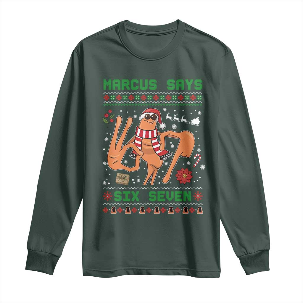Marcus Says Six Seven Long Sleeve Shirt Funny Ugly Christmas Meme Gift TS12 Dark Forest Green Print Your Wear