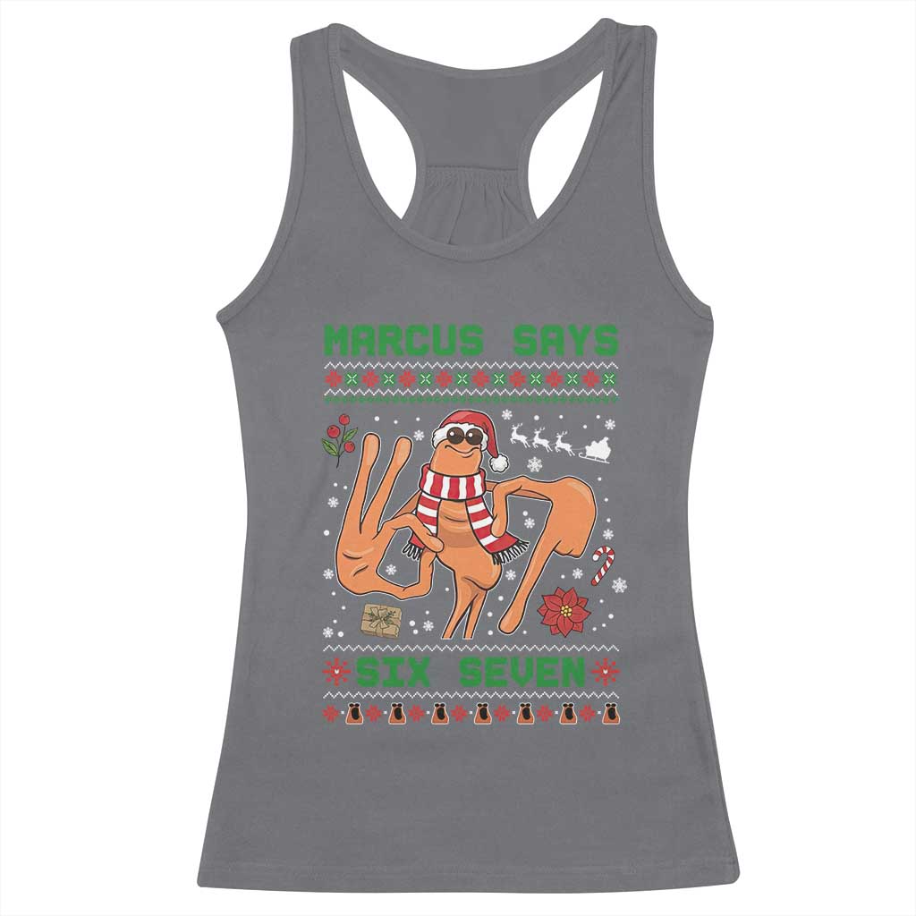 Marcus Says Six Seven Racerback Tank Top Funny Ugly Christmas Meme Gift TS12 Charcoal Print Your Wear