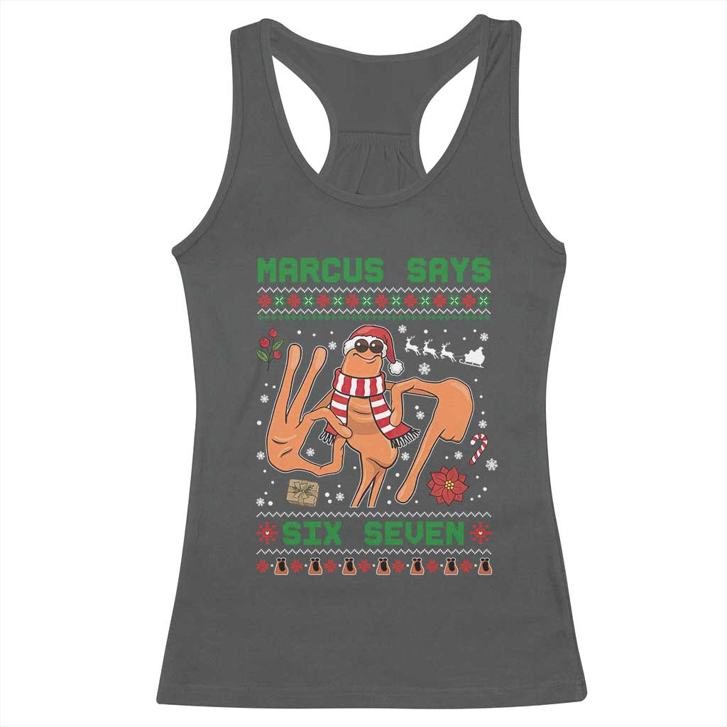 Marcus Says Six Seven Racerback Tank Top Funny Ugly Christmas Meme Gift TS12 Dark Heather Print Your Wear
