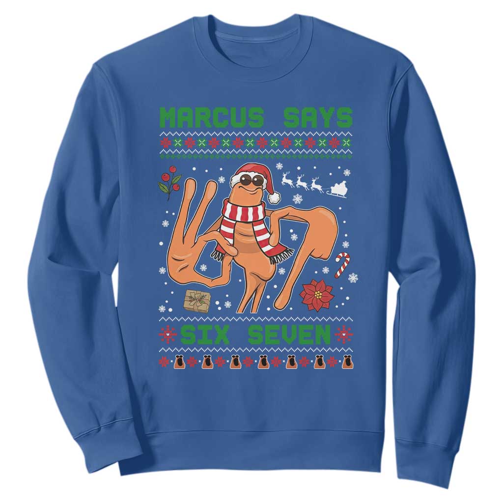 Marcus Says Six Seven Sweatshirt Funny Ugly Christmas Meme Gift TS12 Royal Blue Print Your Wear