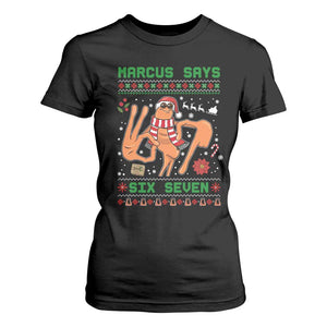 Marcus Says Six Seven T Shirt For Women Funny Ugly Christmas Meme Gift TS12 Black Print Your Wear