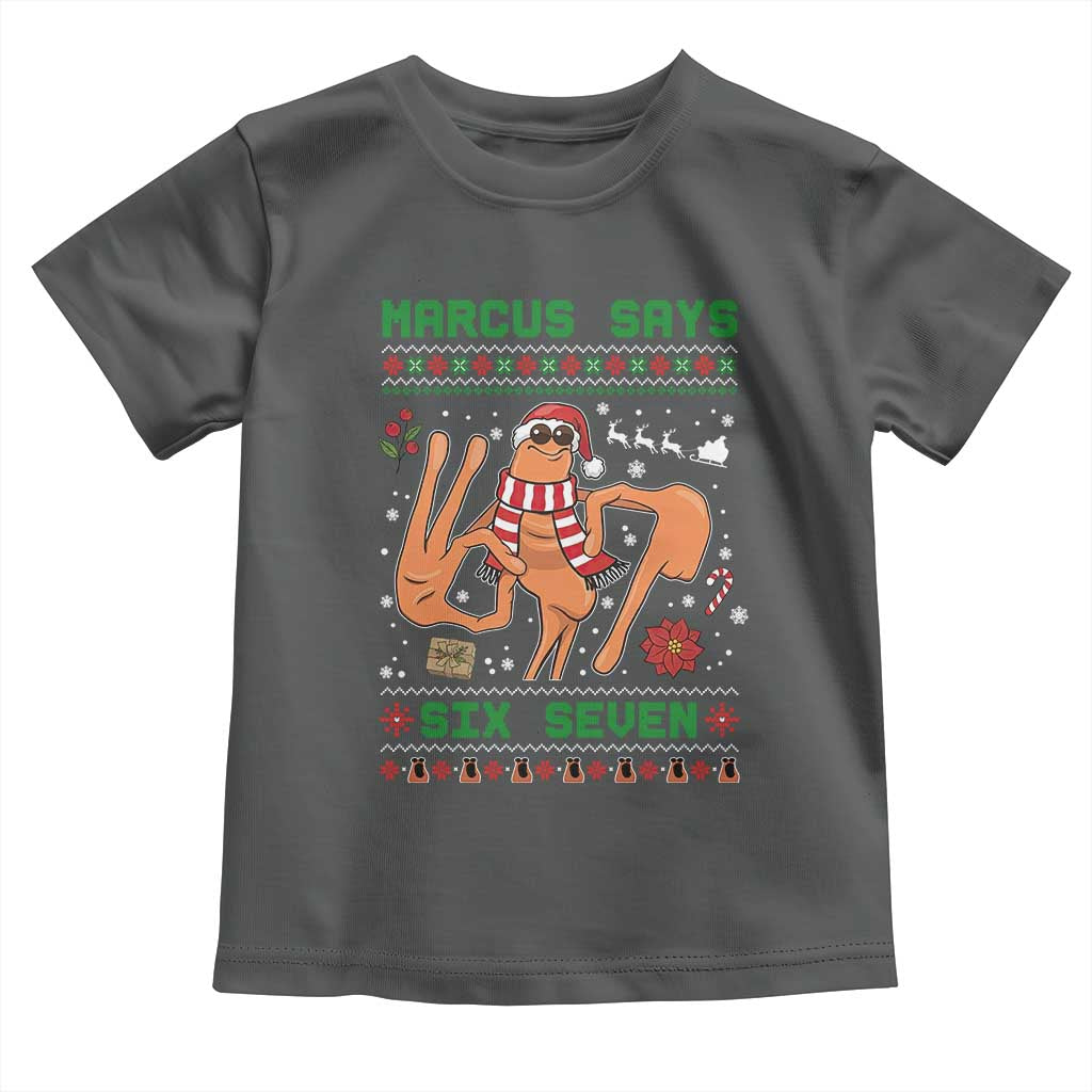 Marcus Says Six Seven Toddler T Shirt Funny Ugly Christmas Meme Gift TS12 Dark Heather Print Your Wear