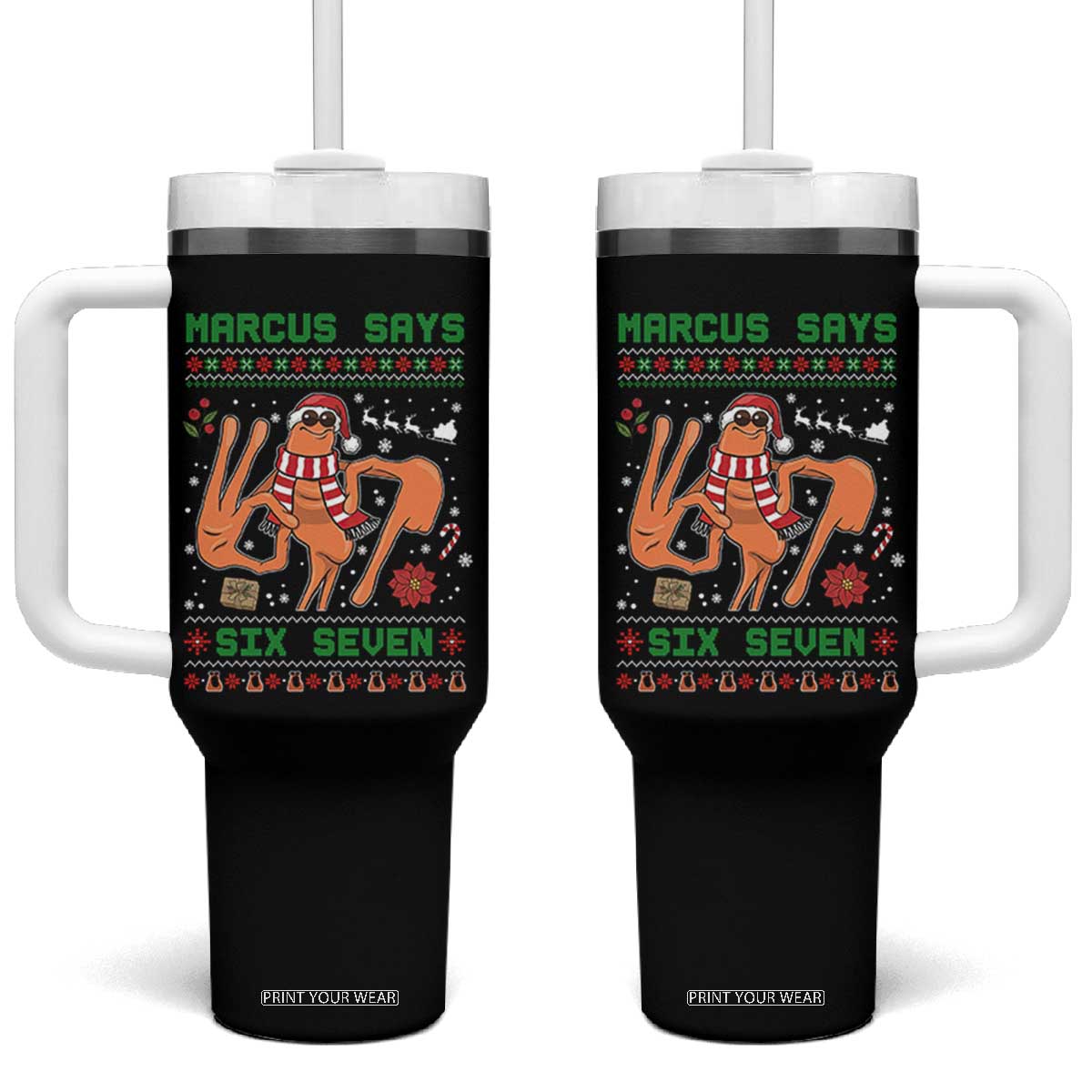 Marcus Says Six Seven Tumbler With Handle Funny Ugly Christmas Meme Gift - Print Your Wear