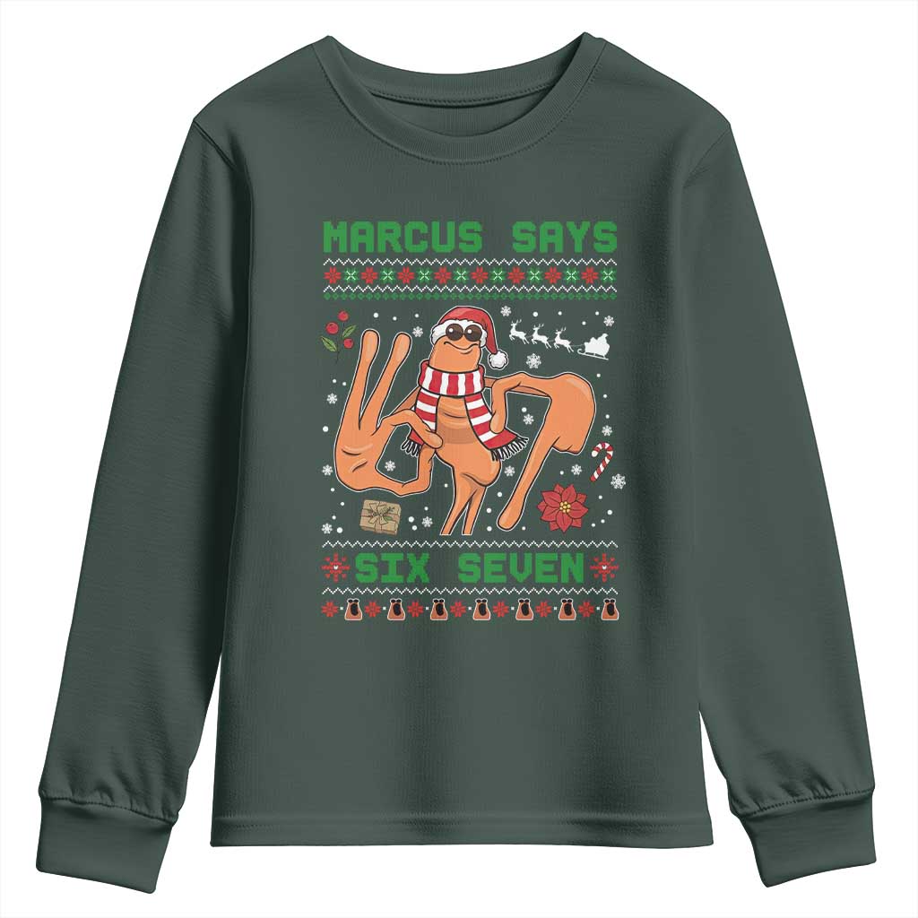 Marcus Says Six Seven Youth Sweatshirt Funny Ugly Christmas Meme Gift TS12 Dark Forest Green Print Your Wear