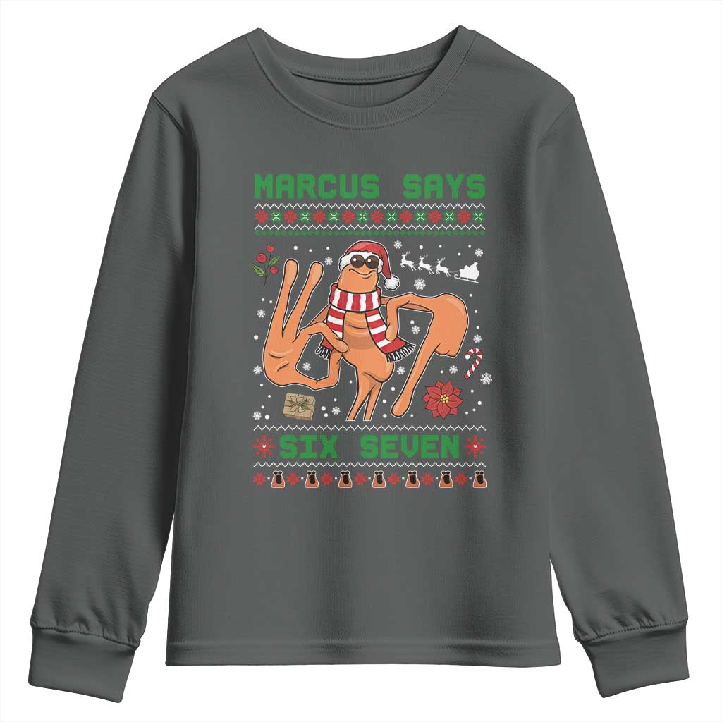 Marcus Says Six Seven Youth Sweatshirt Funny Ugly Christmas Meme Gift TS12 Dark Heather Print Your Wear