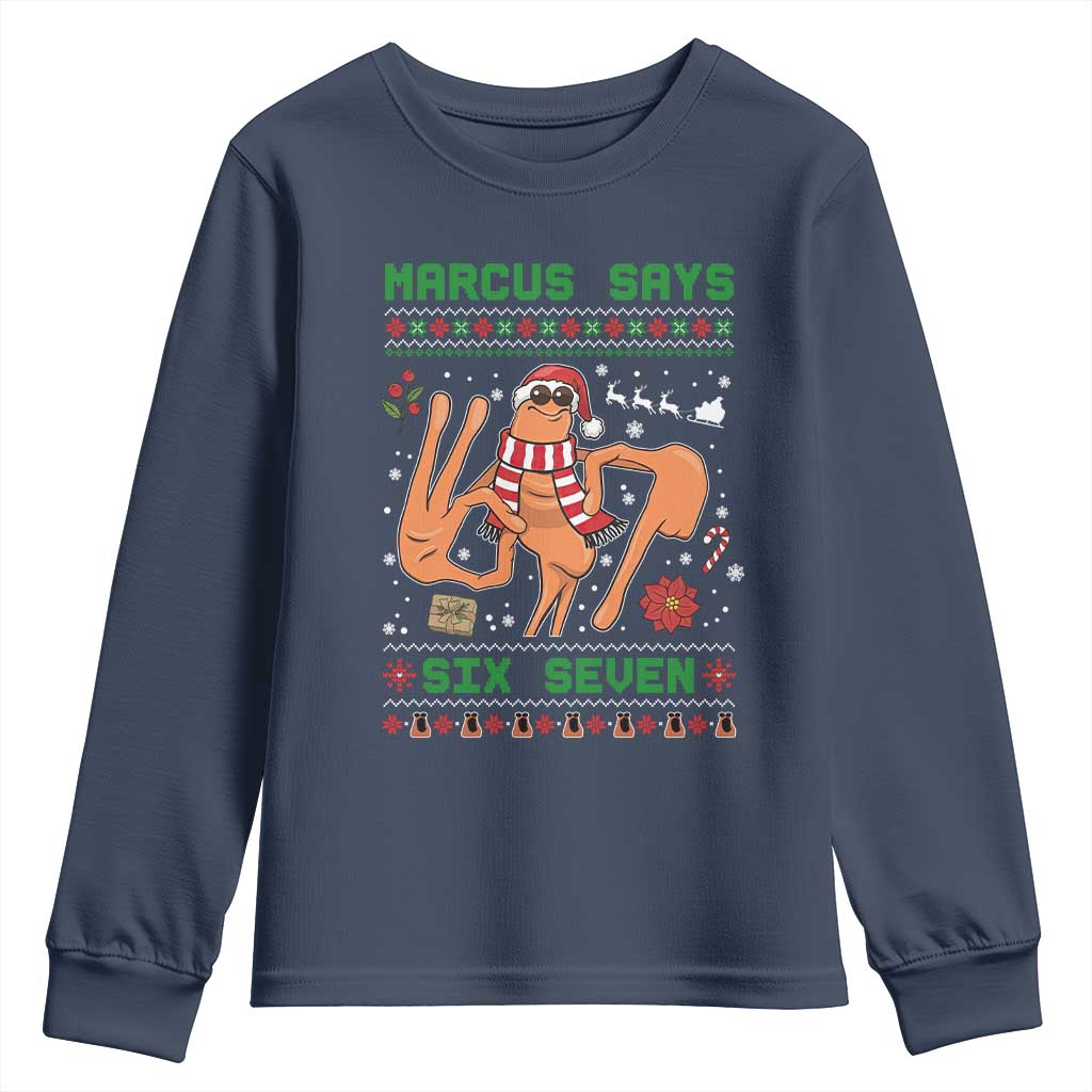 Marcus Says Six Seven Youth Sweatshirt Funny Ugly Christmas Meme Gift TS12 Navy Print Your Wear