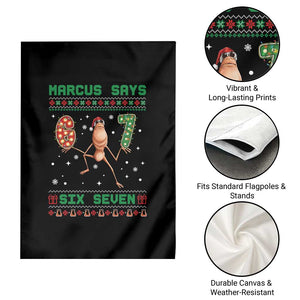 Marcus Says Six Seven Meme Christmas Ugly Sweater Garden Flag Trendy Tiktok Gift TS12 Print Your Wear