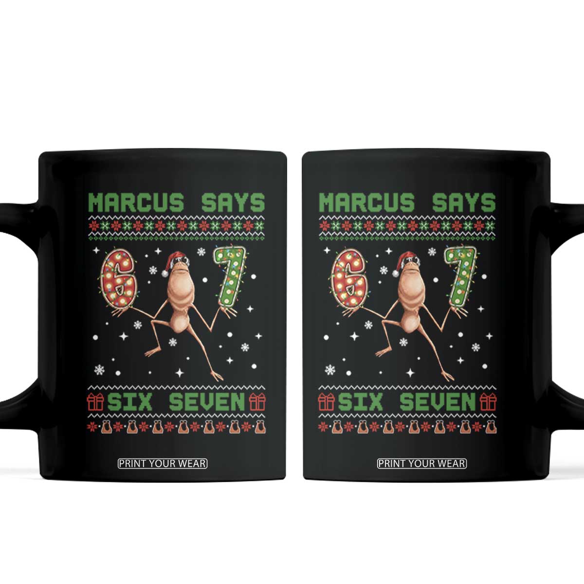 Marcus Says Six Seven Meme Christmas Ugly Sweater Coffee Mug Trendy Tiktok Gift TS12 Black Print Your Wear