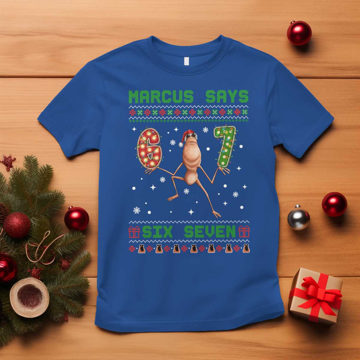 Marcus Says Six Seven Meme Christmas Ugly Sweater T Shirt Trendy Tiktok Gift TS12 Royal Blue Print Your Wear