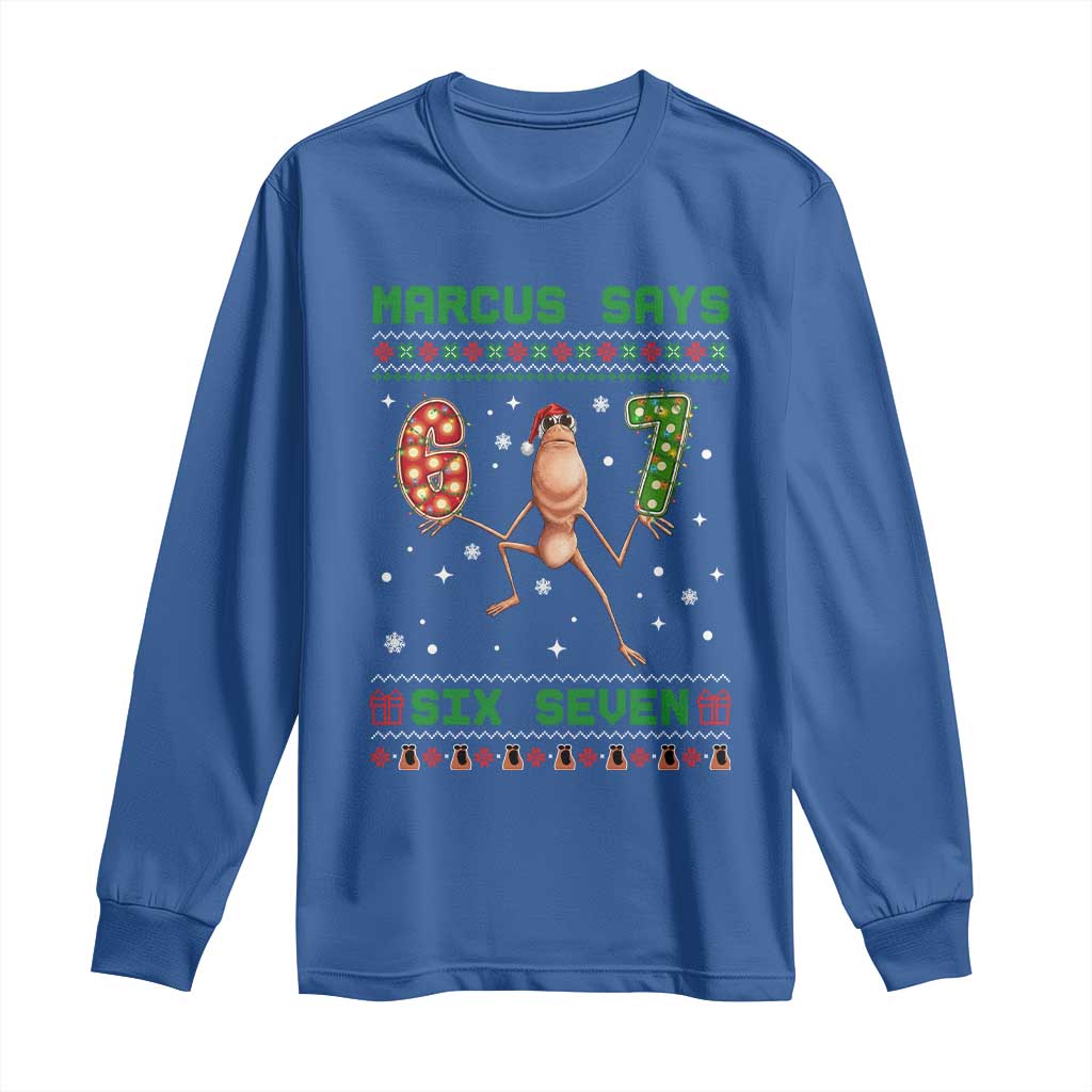 Marcus Says Six Seven Meme Christmas Ugly Sweater Long Sleeve Shirt Trendy Tiktok Gift TS12 Royal Blue Print Your Wear