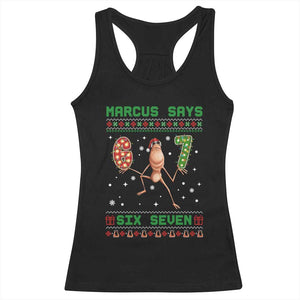 Marcus Says Six Seven Meme Christmas Ugly Sweater Racerback Tank Top Trendy Tiktok Gift TS12 Black Print Your Wear