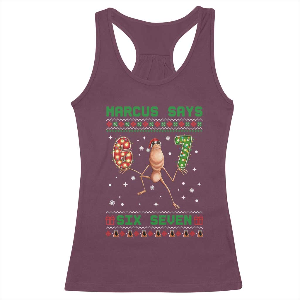 Marcus Says Six Seven Meme Christmas Ugly Sweater Racerback Tank Top Trendy Tiktok Gift TS12 Maroon Print Your Wear