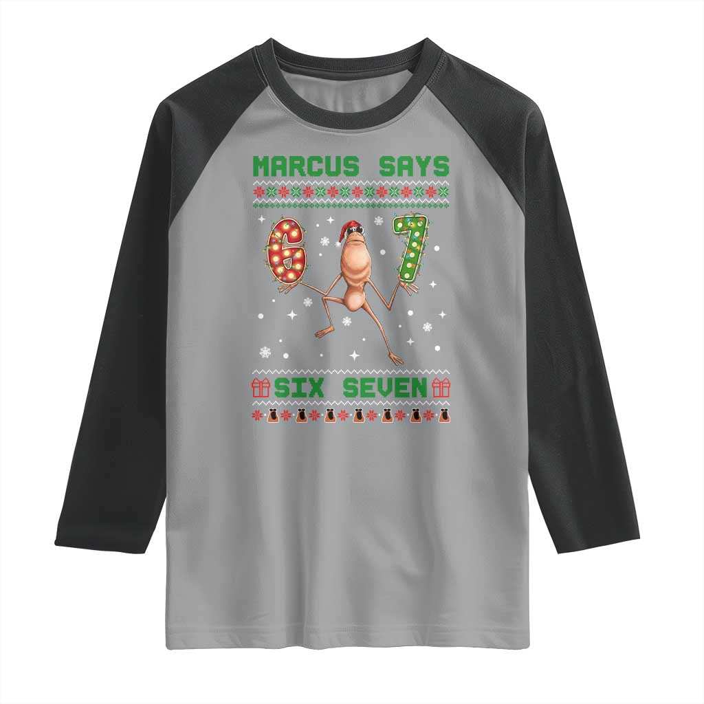 Marcus Says Six Seven Meme Christmas Ugly Sweater Raglan Shirt Trendy Tiktok Gift TS12 Sport Gray Black Print Your Wear