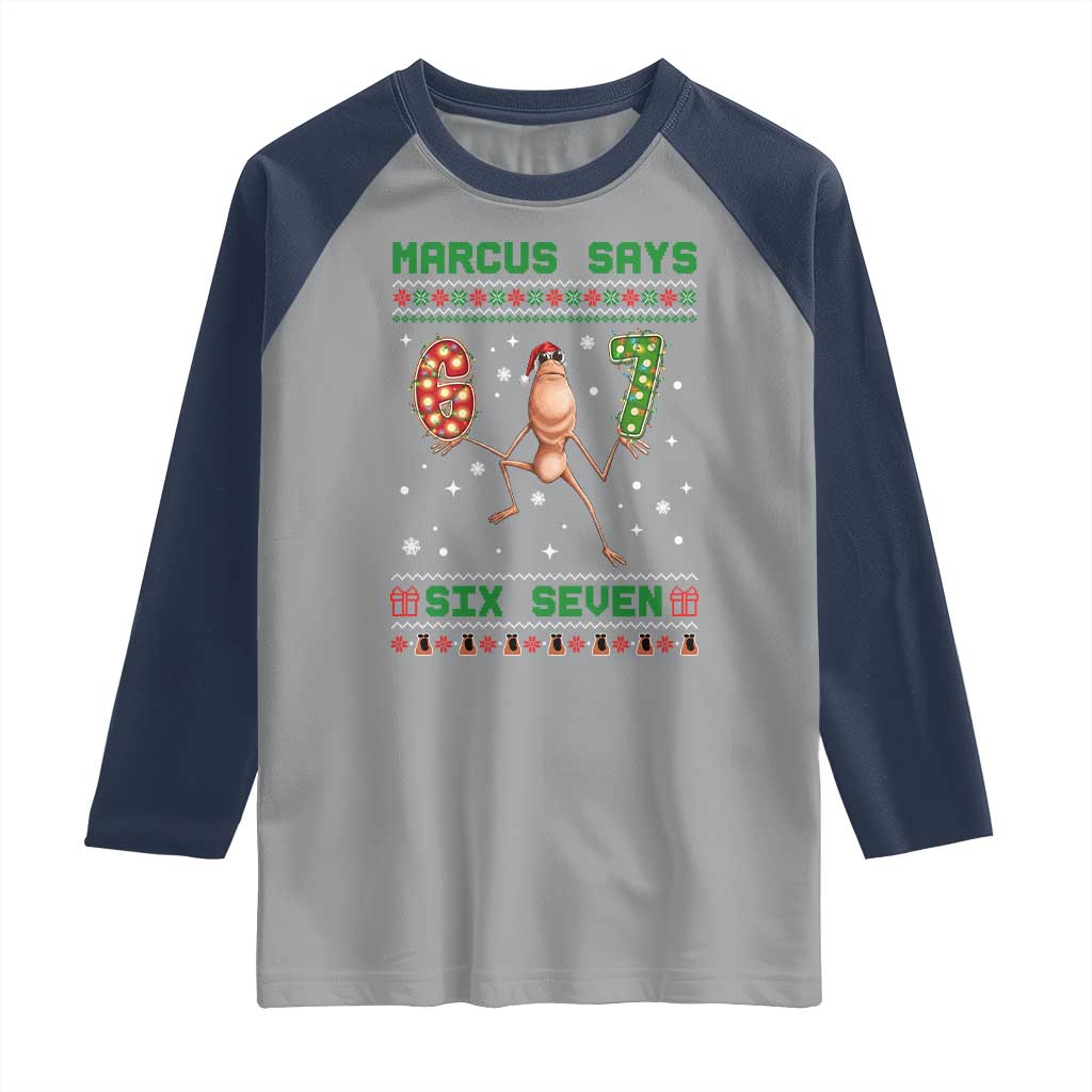 Marcus Says Six Seven Meme Christmas Ugly Sweater Raglan Shirt Trendy Tiktok Gift TS12 Sport Gray Navy Print Your Wear