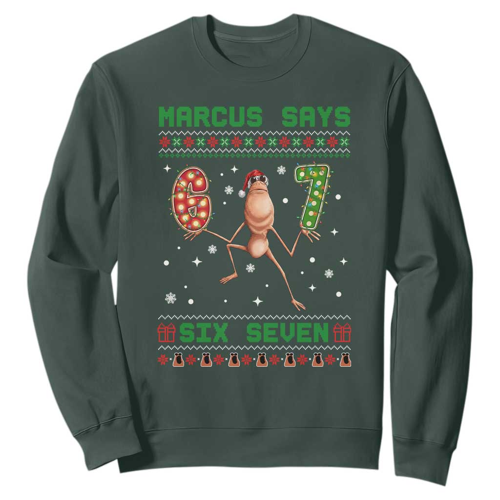 Marcus Says Six Seven Meme Christmas Ugly Sweater Sweatshirt Trendy Tiktok Gift TS12 Dark Forest Green Print Your Wear