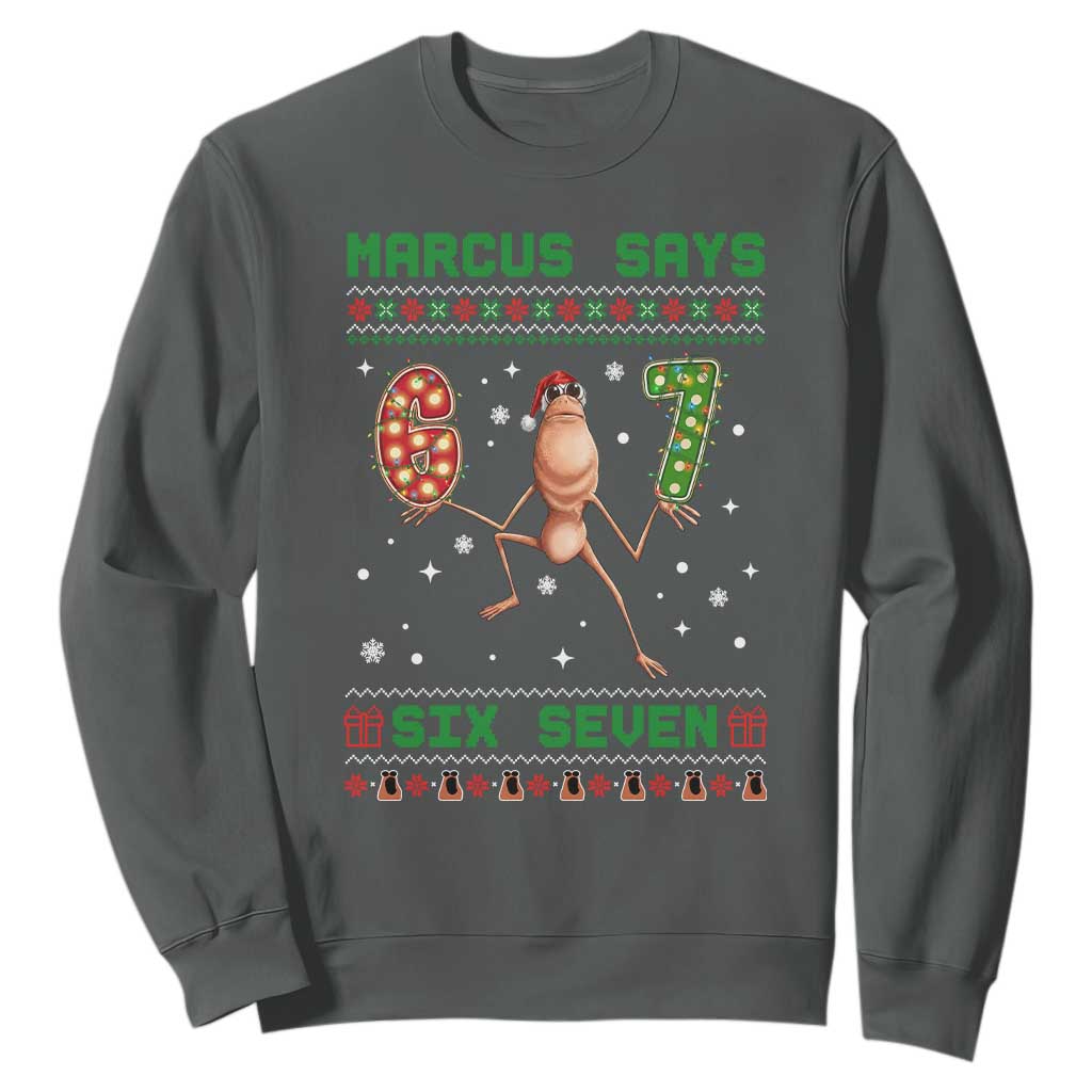 Marcus Says Six Seven Meme Christmas Ugly Sweater Sweatshirt Trendy Tiktok Gift TS12 Dark Heather Print Your Wear