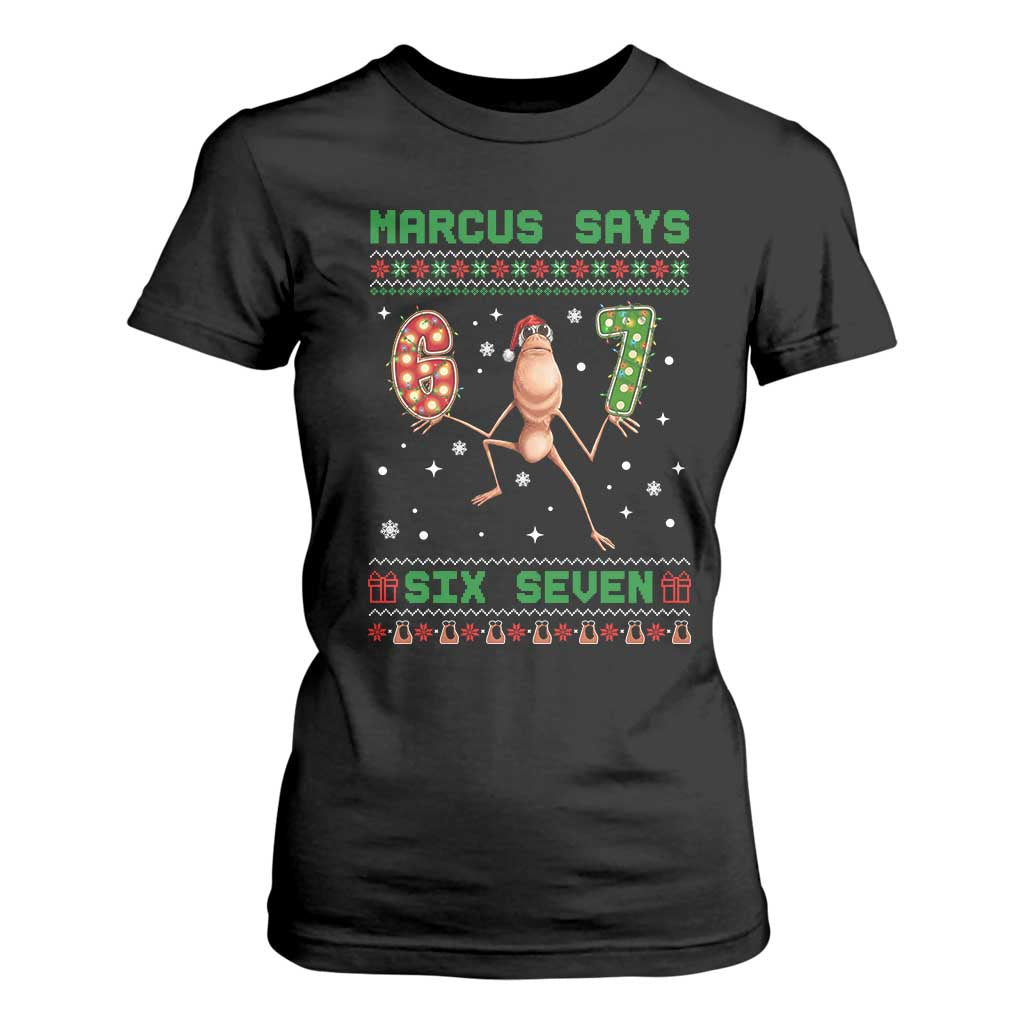 Marcus Says Six Seven Meme Christmas Ugly Sweater T Shirt For Women Trendy Tiktok Gift TS12 Black Print Your Wear