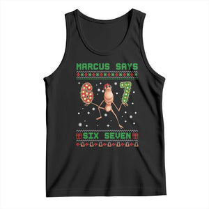 Marcus Says Six Seven Meme Christmas Ugly Sweater Tank Top Trendy Tiktok Gift TS12 Black Print Your Wear