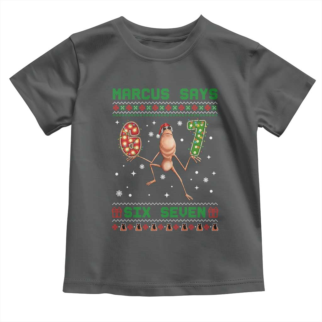 Marcus Says Six Seven Meme Christmas Ugly Sweater Toddler T Shirt Trendy Tiktok Gift TS12 Dark Heather Print Your Wear