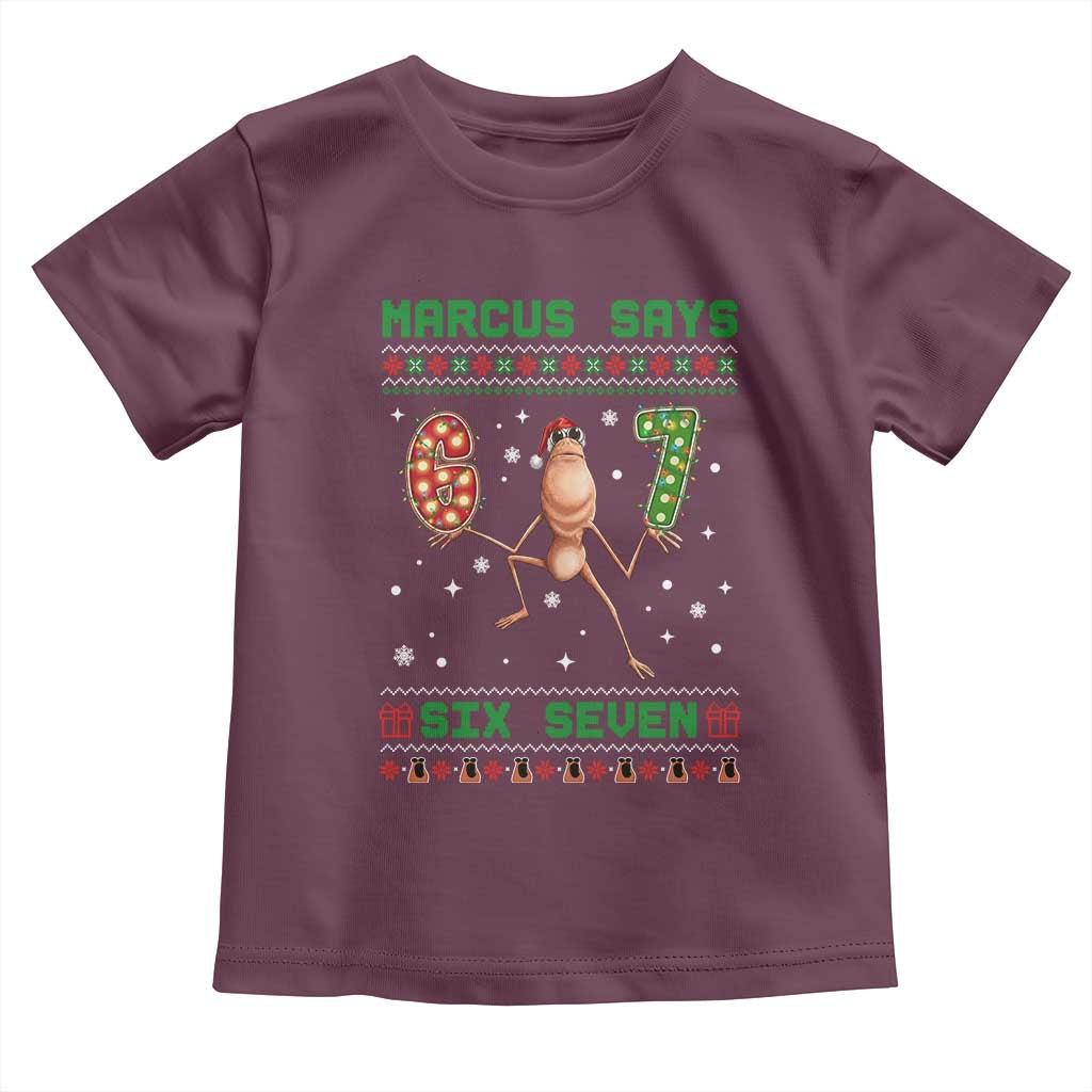 Marcus Says Six Seven Meme Christmas Ugly Sweater Toddler T Shirt Trendy Tiktok Gift TS12 Maroon Print Your Wear