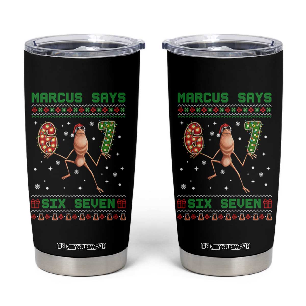 Marcus Says Six Seven Meme Christmas Ugly Sweater Tumbler Cup Trendy Tiktok Gift - Print Your Wear