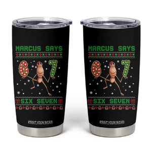 Marcus Says Six Seven Meme Christmas Ugly Sweater Tumbler Cup Trendy Tiktok Gift - Print Your Wear