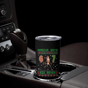 Marcus Says Six Seven Meme Christmas Ugly Sweater Tumbler Cup Trendy Tiktok Gift - Print Your Wear