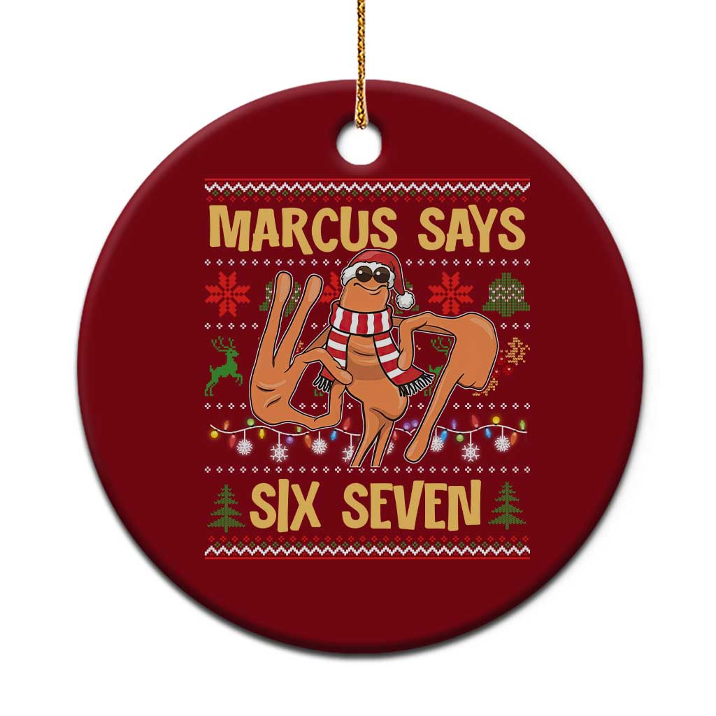 Funny Gen Z Alpha Ugly Christmas Gift Ceramic Ornament Marcus Says Six Seven TS12 1pc Red Print Your Wear