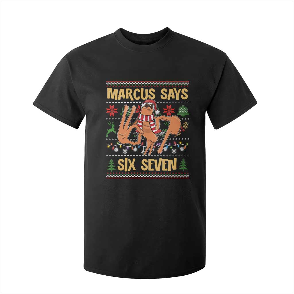 Funny Gen Z Alpha Ugly Christmas Gift T Shirt For Kid Marcus Says Six Seven TS12 Black Print Your Wear