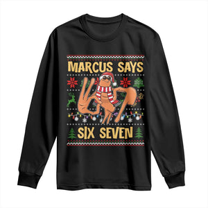 Funny Gen Z Alpha Ugly Christmas Gift Long Sleeve Shirt Marcus Says Six Seven TS12 Black Print Your Wear